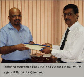 Tamilnad Mercantile Bank Ltd. and Avenues India Pvt. Ltd. sign Net Banking Agreement Tamilnad Mercantile Bank Ltd. and Avenues India Pvt. Ltd. sign Net Banking Agreement