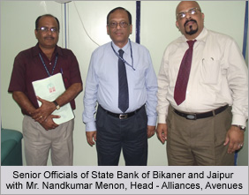 Senior Officials of State Bank of Bikaner and Jaipur with Mr. Nandkumar Menon, Head - Alliances, Avenues Senior Officials of State Bank of Bikaner and Jaipur with Mr. Nandkumar Menon, Head - Alliances, Avenues